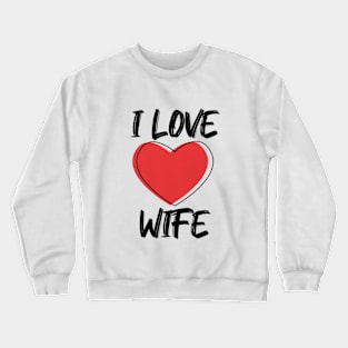 I Love Wife with Red Heart Crewneck Sweatshirt